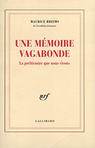 Une mémoire vagabonde : la préhistoire que nous vivons
