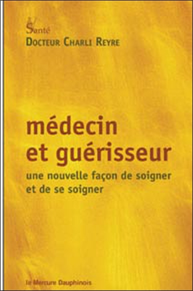 Médecin et guérisseur : une nouvelle façon de soigner et de se soigner