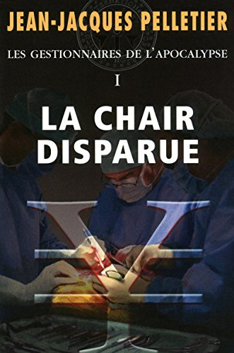 La chair disparue - Les gestionnaires de l'apocalypse 1 (1)