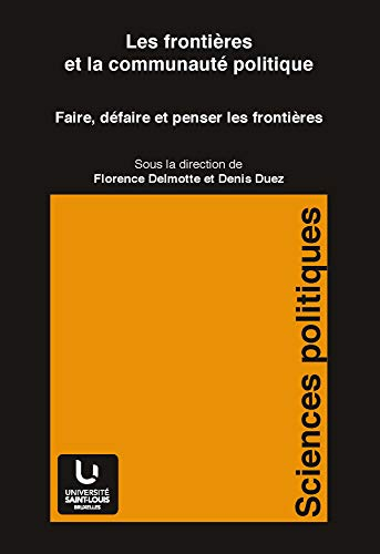 Les frontières et la communauté politique : faire, défaire et penser les frontières