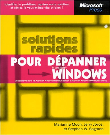 Solutions rapides pour dépanner Microsoft Windows : Microsoft Windows 98, Microsoft Windows Millenni