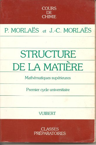 Structure de la matière : cours de chimie, mathématiques supérieures, 1er cycle universitaire, class
