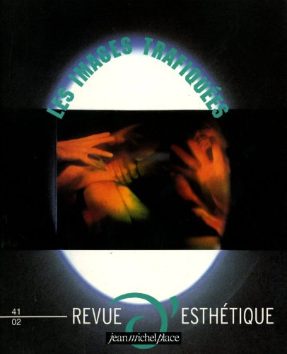 Revue d'esthétique, n° 41. Les images trafiquées