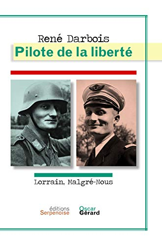 René Darbois, pilote de la liberté : lorrain, Malgré-nous