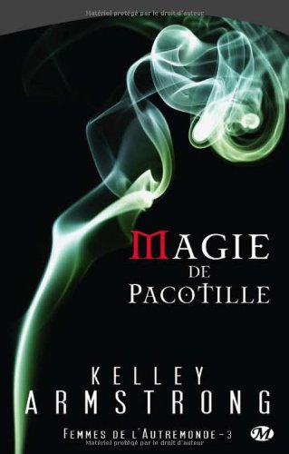 Femmes de l'Autremonde. Vol. 3. Magie de pacotille