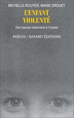 L'Enfant violenté : des mauvais traitements à l'inceste
