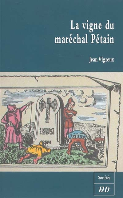 La vigne du maréchal Pétain ou Un faire-valoir bourguignon de la Révolution nationale
