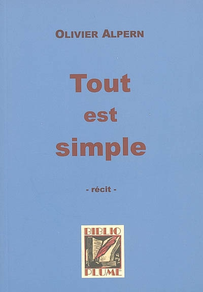 Tout est simple : récit