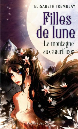 Filles de lune. Vol. 2. La montagne aux sacrifices