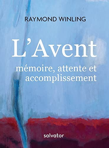 L'Avent : mémoire, attente et accomplissement