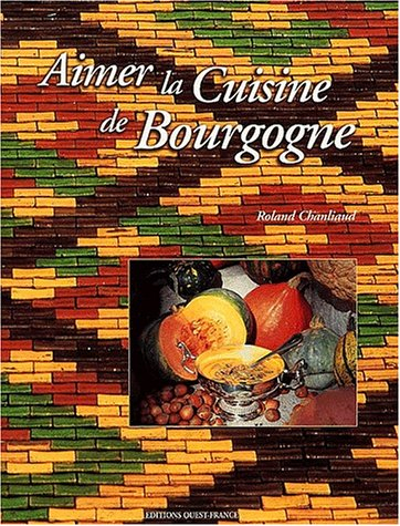 Aimer la cuisine de Bourgogne