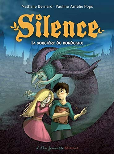Silence. Vol. 4. La sorcière de Bordeaux