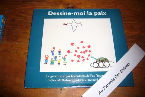 Dessine-moi la paix : la guerre vue par les enfants de l'ex-Yougoslavie