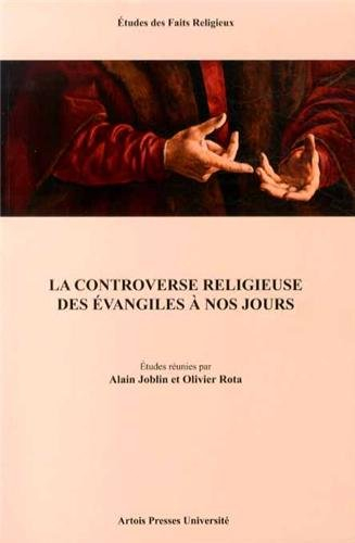La controverse religieuse des Evangiles à nos jours