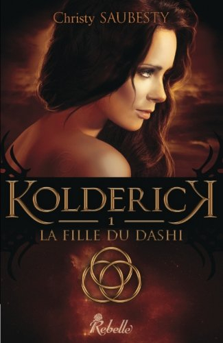 Kolderick. Vol. 1. La fille du Dashi