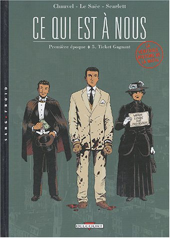 Ce qui est à nous : première époque. Vol. 5. Ticket gagnant