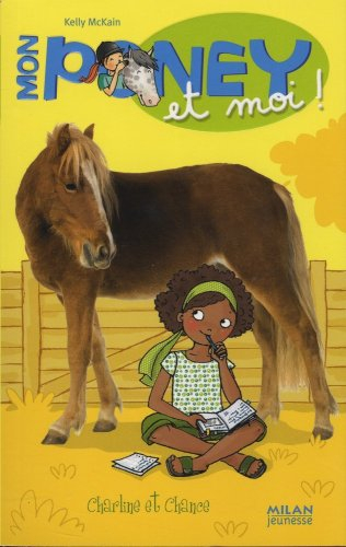 Mon poney et moi. Vol. 7. Charline et Chance