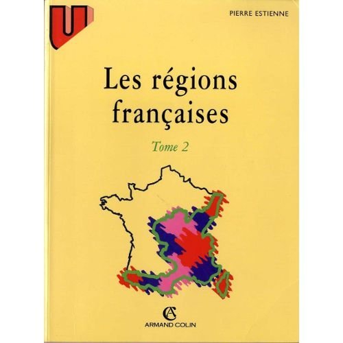les régions françaises : tome 2