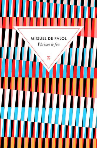 Le jardin des sept crépuscules. Phrixos le fou