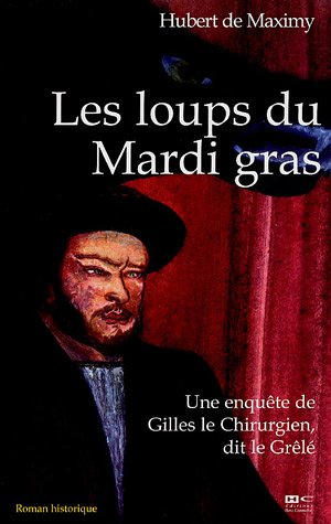 Une enquête de Gilles Trempemeur, dit Le grêlé. Les loups du mardi gras