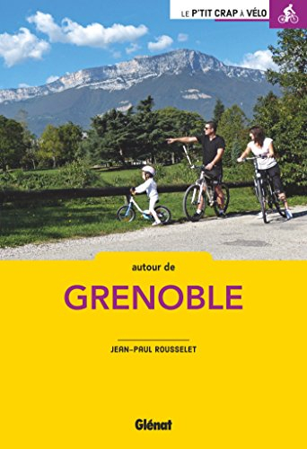 À vélo autour de Grenoble : 50 balades