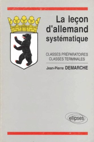 la leçon d'allemand systématique : classes préparatoires, classes terminales