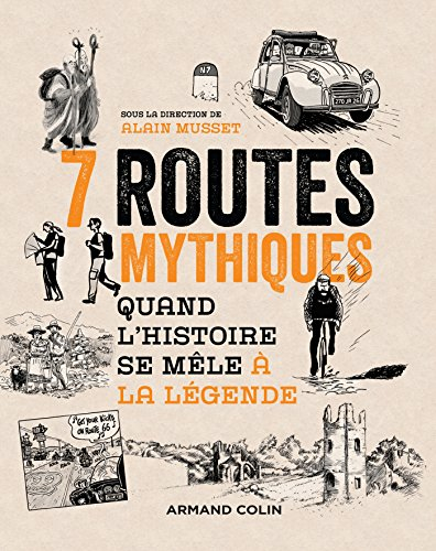 7 routes mythiques : quand l'histoire se mêle à la légende