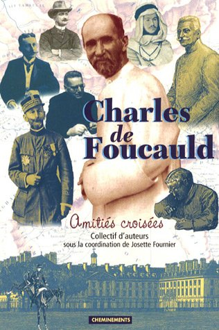 Charles de Foucauld : amitiés croisées