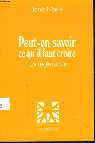 Peut-on savoir ce qu'il faut croire