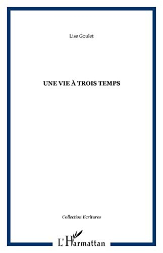 Une vie à trois temps