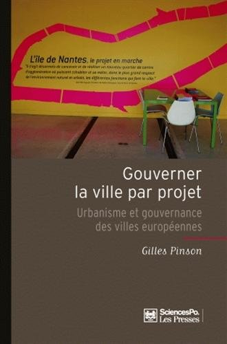 Gouverner la ville par projet : urbanisme et gouvernance des villes européennes