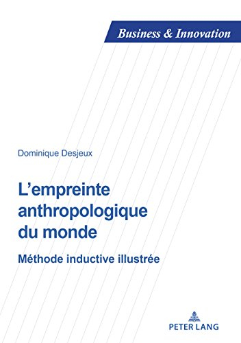 L'empreinte anthropologique du monde : méthode inductive illustrée