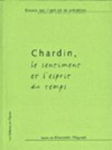 Chardin, le sentiment et l'esprit du temps