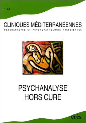 psychanalyse hors cure, cliniques mediteranéennes : numéro 62