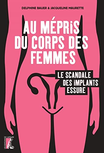 Au mépris du corps des femmes : le scandale des implants Essure