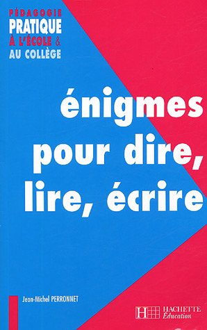 Enigmes pour dire, lire, écrire