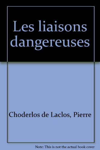 les liaisons dangereuses