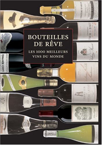 Bouteilles de rêve : les meilleurs vins du monde