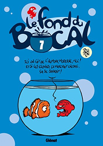 Le fond du bocal. Vol. 7