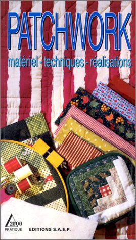 Patchwork : matériel, techniques, réalisations
