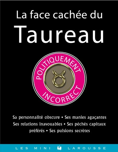 La face cachée du Taureau : politiquement incorrect