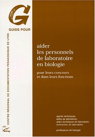 Aider les personnels de laboratoire en biologie : pour leurs concours et dans leurs fonctions