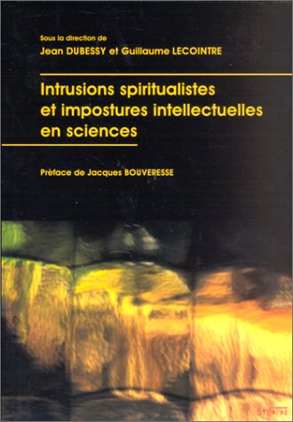 Intrusions spiritualistes et impostures intellectuelles en sciences : actes du colloque organisé sou