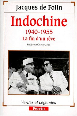 Indochine 1940-1955 : la fin d'un rêve
