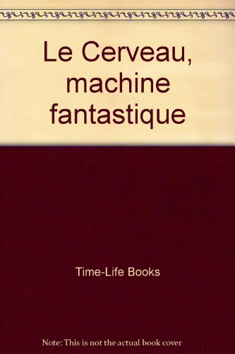 Le Cerveau, machine fantastique