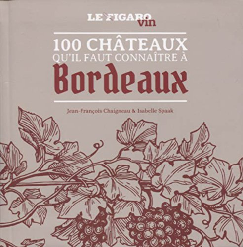 100 châteaux qu'il faut connaître à Bordeaux