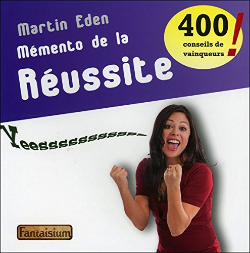 mémento de la réussite : 400 conseils de vainqueurs
