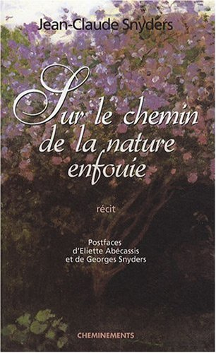 Sur le chemin de la nature enfouie : récit