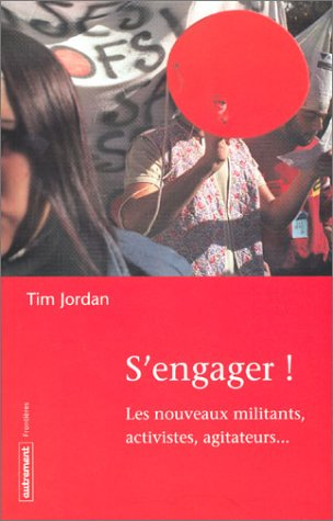 S'engager : les nouveaux militants, activistes, agitateurs