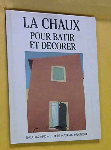 La Chaux pour bâtir et décorer